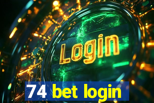 74 bet login